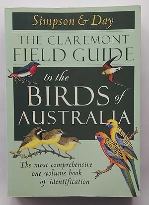 Seller image for THE CLAREMONT FIELD GUIDE TO THE BIRDS OF AUSTRALIA The Most Comprehensive One Volume Book of Identification, for sale by M. & A. Simper Bookbinders & Booksellers