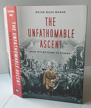 Imagen del vendedor de The Unfathomable Ascent - How Hitler came to Power. a la venta por Mr Mac Books (Ranald McDonald) P.B.F.A.