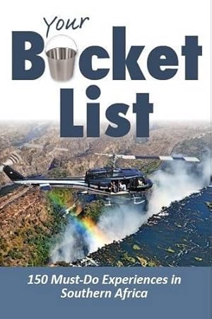 Image du vendeur pour Southern Africa your Bucket List ms: Must-do experiences in Southern Africa mis en vente par WeBuyBooks