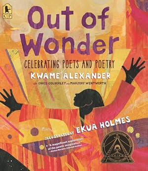 Bild des Verkufers fr Out of Wonder : Celebrating Poets and Poetry zum Verkauf von GreatBookPrices