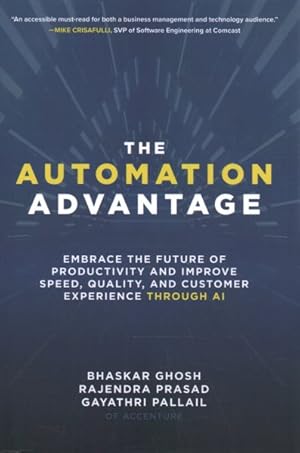 Imagen del vendedor de Automation Advantage : Embrace the Future of Productivity and Improve Speed, Quality, and Customer Experience Through AI a la venta por GreatBookPricesUK