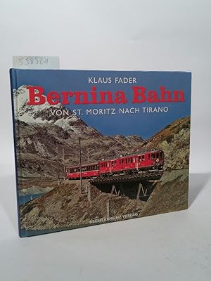 Bild des Verkufers fr Bernina Bahn von St. Moritz nach Tirano zum Verkauf von ANTIQUARIAT Franke BRUDDENBOOKS