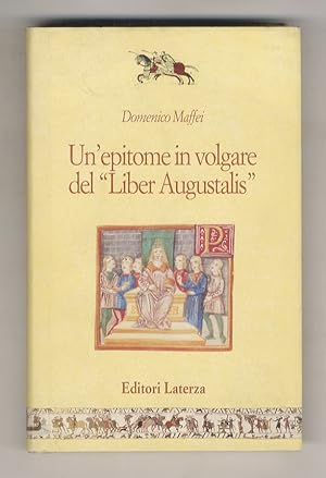 Un'epitome in volgare del "Liber Augustalis". Il testo quattrocentesco ritrovato ed edito da Dome...