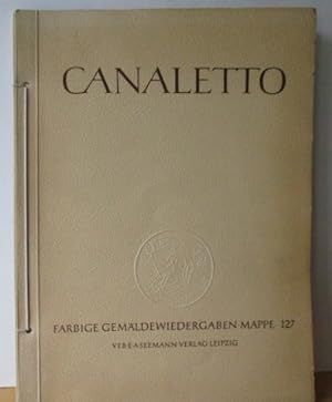 Bild des Verkufers fr Bernardo Belloto genannt Canaletto - "Farbige Gemldewiedergaben" Mappe 127 Einfhrung von Gertraude Lippold-Hlssig zum Verkauf von Versandantiquariat Gebraucht und Selten