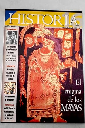 Imagen del vendedor de Historia 16, Ao 1999, n 281:: El enigma de los mayas: Una avanzada civilizacin en plena selva centroamericana que levant pirmides y planific ciudades segn sus creencias: Cuatro especialistas en ella nos desvelan parte de sus misterios; Alhambra: el abastecimiento tras la conquista castellana: Normas para el avituallamiento del lugar y hbitos alimentarios; La Revolucin de Octubre en la Sierra de Cdiz; Las legiones, instrumento del expansionismo romano: La disciplina y la estrategia fueron claves para el auge del Imperio; De Ciudadela a Villa Real; UMD, la inquietud del franquismo; Escultura gtica en la Catedral de Burgos: Los maestros imprimieron a las escenas religiosas una fuerte influencia francesa; El abuelo maldito del Titanic a la venta por Alcan Libros