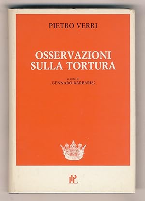 Bild des Verkufers fr Osservazioni sulla tortura. A cura di Gennaro Barbarisi. Seconda edizione riveduta e corretta. zum Verkauf von Libreria Oreste Gozzini snc