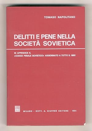 Bild des Verkufers fr Delitti e pene nella societ sovietica. In appendice il testo del "Codice Penale Sovietico" nell'edizione ufficiale del Ministero della Giustizia della RSFSR. Prima traduzione italiana commentatae a aggiornata dall'A. fino al 1980. zum Verkauf von Libreria Oreste Gozzini snc