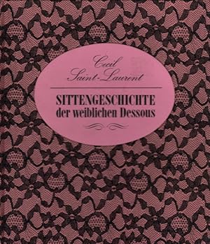 Sittengeschichte der weiblichen Dessous,Aus dem Französischen übersetzt von Waldemar Sonntag