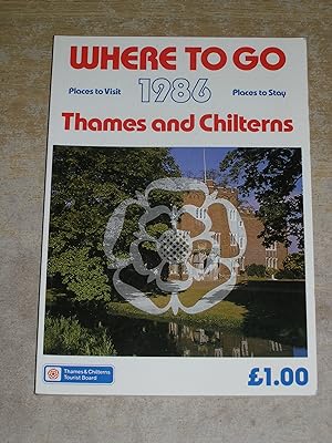 Where To go 1986: Places to Visit, Places to Stay - Thames and Chilterns