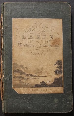 Leigh's Guide to the Lakes and Mountains of Cumberland, Westmorland, and Lancashire.