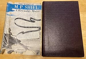 Seller image for The Works of M. P. Shiel A Study in Bibliography: and Including "About Myself" by M. P. Shiel (New Revised Edition) for sale by biblioboy