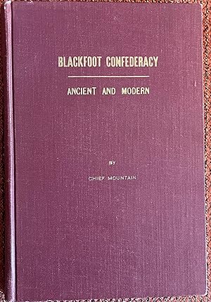 Blackfoot Confederacy Ancient and Modern Kainai Chieftainship