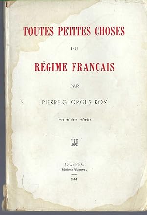 Toutes Petites Choses Du Regime Francais. Premiere Serie