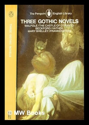 Image du vendeur pour Three Gothic novels / with an introductory essay by Mario Praz mis en vente par MW Books