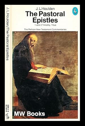 Image du vendeur pour The pastoral Epistles: I and II Timothy, Titus / [by] J. L. Houlden mis en vente par MW Books