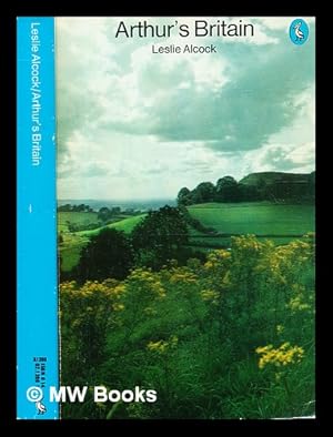 Seller image for Arthur's Britain: history and archaeology, AD 367-634 / Leslie Alcock for sale by MW Books