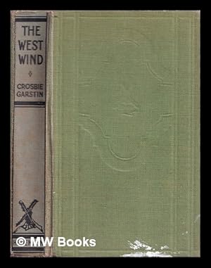 Seller image for The west wind / by Crosbie Garstin for sale by MW Books