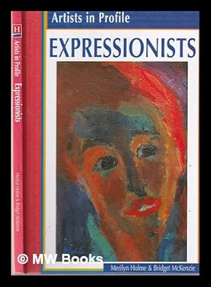 Seller image for Expressionists / Merilyn Holme & Bridget McKenzie for sale by MW Books