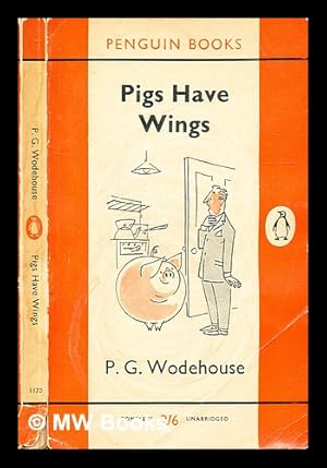 Imagen del vendedor de Pigs have wings / P.G. Wodehouse a la venta por MW Books