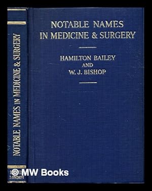 Seller image for Notable names in medicine and surgery / by Hamilton Bailey and W.J. Bishop; with 142 portraits and other illustrations for sale by MW Books