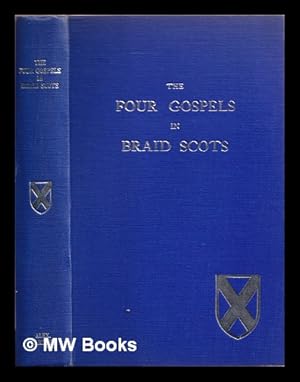 Seller image for The four Gospels in braid Scots / rendered by William Wye Smith for sale by MW Books