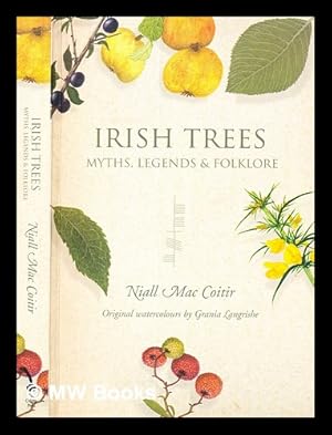 Bild des Verkufers fr Irish trees : myths, legends & folklore / Niall Mac Coitir ; original watercolours by Grania Langrishe zum Verkauf von MW Books