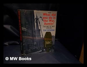 Seller image for What did you do in the war, auntie? / Tom Hickman for sale by MW Books