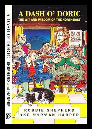 Seller image for A dash o' Doric: the wit and wisdom of the North-east / Robbie Shepherd and Norman Harper ; illustrated by Graham MacLennan. for sale by MW Books