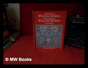 Seller image for L'oeuvre de William Morris, 1834-1896 : de la collection du Muse des beaux-arts de Montral / Robert Little ; [traduction, Hlne Joly] = The work of William Morris, 1834-1896 : from the collection of the Montreal Museum of Fine Arts / Robert Little ; [traduction, Hlne Joly] for sale by MW Books