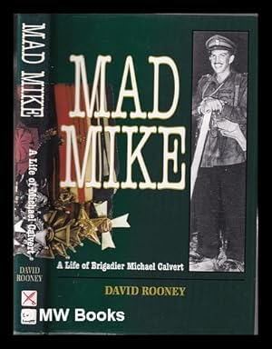 Imagen del vendedor de Mad Mike : a life of Michael Calvert / by David Rooney a la venta por MW Books