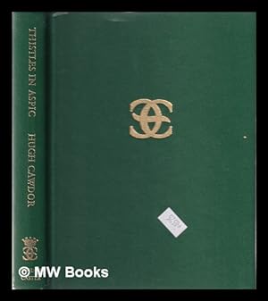 Image du vendeur pour Thistles in aspic : leaves from the commonplace book of Hugh Cawdor mis en vente par MW Books