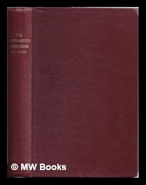 Seller image for The Confession of Faith, the Larger and Shorter catechisms, with the Scripture proofs at large : together with the sum of saving knowledge for sale by MW Books