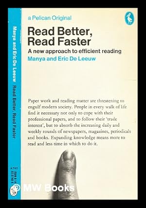 Immagine del venditore per Read better, read faster: a new approach to efficient reading / Manya and Eric De Leeuw venduto da MW Books