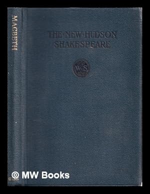 Seller image for The tragedy of Macbeth / [William Shakespeare] ; introduction and notes by Henry Norman Hudson ; edited and revised by Ebenezer Charlton Black with the collaboration of Andrew Jackson George for sale by MW Books