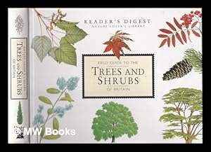 Seller image for Field guide to the trees and shrubs of Britain / edited and designed by the Reader's Digest Association for sale by MW Books