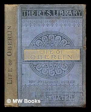 Imagen del vendedor de The life of Jean Frederic Oberlin : pastor of the Ban de la Roche a la venta por MW Books