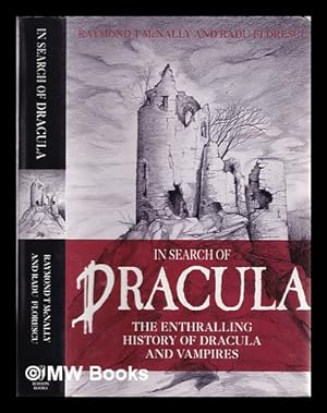 Immagine del venditore per In search of Dracula : the history of Dracula and vampires / Raymond T. McNally and Radu Florescu venduto da MW Books