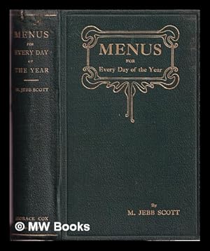 Seller image for Menus for every day of the year : with 828 recipes / by M. Jebb Scott for sale by MW Books