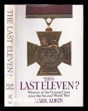 Bild des Verkufers fr The last eleven? : the story of the post-war VCs / by Mark Adkin zum Verkauf von MW Books