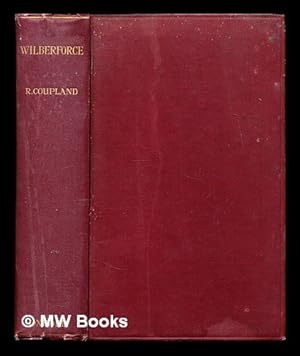 Seller image for Wilberforce : a narrative / by R. Coupland for sale by MW Books