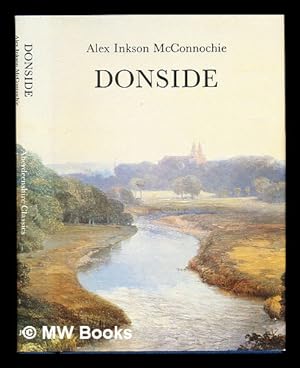 Bild des Verkufers fr Donside / Alex Inkson McConnochie ; with a new introduction by Donald J. Withrington zum Verkauf von MW Books