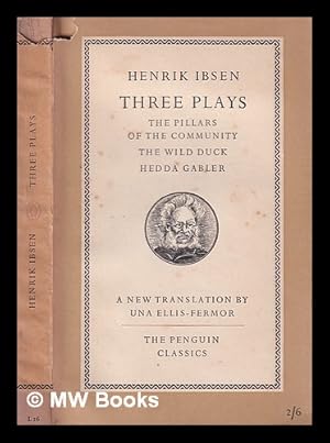Bild des Verkufers fr Three plays / Henrik Ibsen ; translated by Una Ellis-Fermor zum Verkauf von MW Books