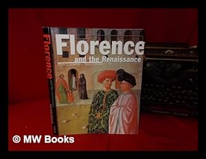 Seller image for Florence and the Renaissance : the Quattrocento / text by Alain J. Lemaitre ; photographs by Erich Lessing for sale by MW Books