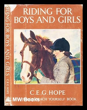 Immagine del venditore per Riding for boys and girls / by C.E.G. Hope ; illustrated by John Board venduto da MW Books