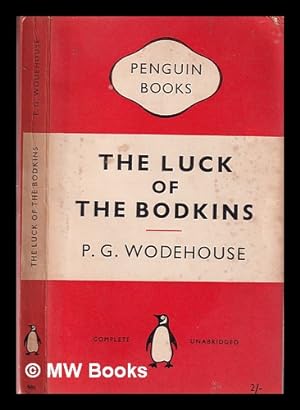 Imagen del vendedor de The luck of the Bodkins / P.G. Wodehouse a la venta por MW Books