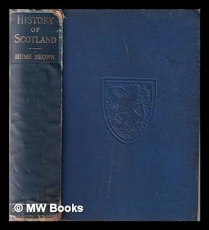 Immagine del venditore per A short history of Scotland / by P. Hume Brown venduto da MW Books