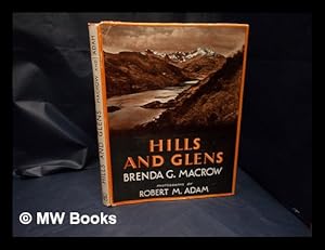 Seller image for Hills and glens / prose and verse by Brenda G. Macrow ; and photographs by Robert M. Adam for sale by MW Books