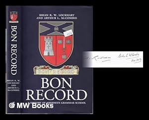 Seller image for Bon record : a history of Aberdeen Grammar School / Brian R.W. Lockhart and Arthur L. McCombie for sale by MW Books