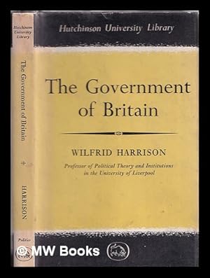 Seller image for The government of Britain / Wilfrid Harrison for sale by MW Books