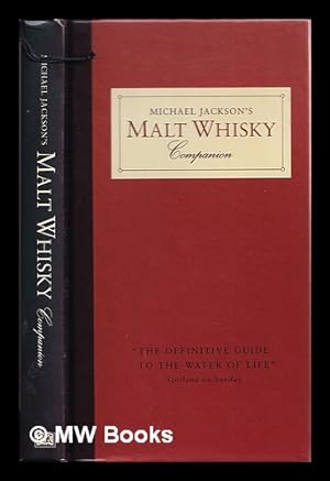 Seller image for Michael Jackson's malt whisky companion : a connoisseur's guide to the malt whiskies of Scotland / [by Michael Jackson] for sale by MW Books